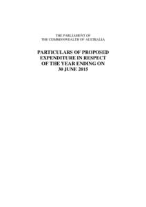 THE PARLIAMENT OF THE COMMONWEALTH OF AUSTRALIA PARTICULARS OF PROPOSED EXPENDITURE IN RESPECT OF THE YEAR ENDING ON