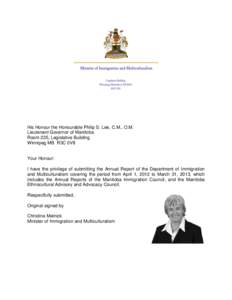 His Honour the Honourable Philip S. Lee, C.M., O.M. Lieutenant Governor of Manitoba Room 235, Legislative Building Winnipeg MB R3C 0V8  Your Honour: