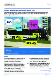 case study  Company: Des Moines Area Regional Transit Authority (DART) Des Moines Area Regional Transit Authority (DART) provides public bus transportation throughout the city of Des Moines, Iowa and nearby communities i