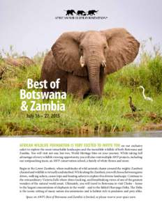 Best of Botswana & Zambia July 16 – 27, 2015  AFRICAN WILDLIFE FOUNDATION IS VERY EXCITED TO INVITE YOU on our exclusive