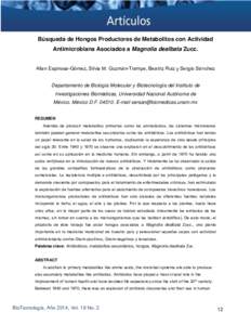 Búsqueda de Hongos Productores de Metabolitos con Actividad Antimicrobiana Asociados a Magnolia dealbata Zucc. Allan Espinosa-Gómez, Silvia M. Guzmán-Trampe, Beatriz Ruiz y Sergio Sánchez Departamento de Biología Mo