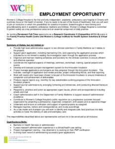 EMPLOYMENT OPPORTUNITY Women’s College Hospital is the first and only independent, academic, ambulatory care hospital in Ontario with a primary focus on the health of women. If you’re ready to be part of the future o