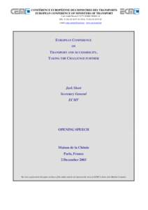 CONFÉRENCE EUROPÉENNE DES MINISTRES DES TRANSPORTS EUROPEAN CONFERENCE OF MINISTERS OF TRANSPORT 2, rue André Pascal, F[removed]PARIS CEDEX 16 TEL[removed][removed]FAX[removed]97 42 e-mail: ecmt.contact@oec