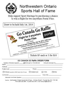 Northwestern Ontario Sports Hall of Fame Help support Sport Heritage by purchasing a chance to win a flight for two anywhere Porter Flies. Draw to be held July 1st, 2014