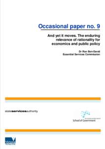 Occasional paper no. 9 And yet it moves. The enduring relevance of rationality for economics and public policy Dr Ron Ben-David Essential Services Commission