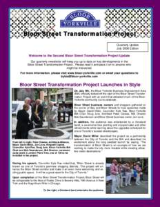 Bloor Street Transformation Project Quarterly Update July 2008 Edition Welcome to the Second Bloor Street Transformation Project Update Our quarterly newsletter will keep you up to date on key developments in the