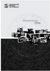 Informe Anual  2006 Prefacio del Director General El año pasado fue un año agitado para la OMC. No cabe duda de que hubo algunos