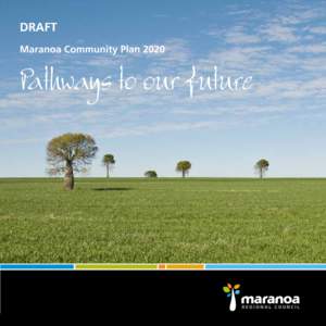 DRAFT Maranoa Community Plan 2020 Pathways to our future  page 1