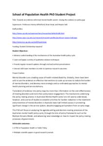 School of Population Health PhD Student Project Title: Towards an evidence-informed mental health system: closing the evidence to policy gap Supervisors: Professors Harvey Whiteford, Brian Head, and Wayne Hall. Staff pro