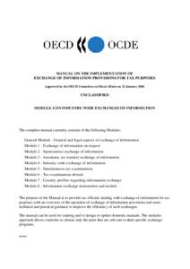 MANUAL ON THE IMPLEMENTATION OF EXCHANGE OF INFORMATION PROVISIONS FOR TAX PURPOSES Approved by the OECD Committee on Fiscal Affairs on 23 January 2006 UNCLASSIFIED