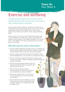 Power On Fact Sheet 5 Exercise and wellbeing It is great for general health, to do 30 minutes ut a day oof