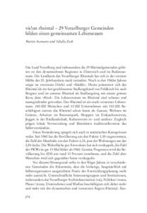 vis!on rheintal – 29 Vorarlberger Gemeinden bilden einen gemeinsamen Lebensraum Martin Assmann und Sibylla Zech Das Land Vorarlberg und insbesondere die 29 Rheintalgemeinden gehören zu den dynamischsten Regionen in Ö