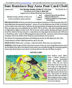 See newsletters in color at www.postcard.org — Our name reflects our location, not our only area of interest.  San Francisco Bay Area Post Card Club Next Meeting: Saturday, October 27, 12 to 3 pm	 Vol. XXVIII, No. 9