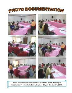 Photo shown above is the conduct of JRMPL PAMB Meeting at Bajamunde Pension Hall, Dawo, Dapitan City on October 24, 2014. 