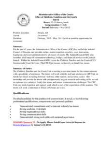 Administrative Office of the Courts Office of Children, Families and the Courts Intern Hours: 15-30 hours/week Compensation: $10/hr Period: February – May 2015