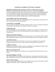 Leadership Accountability In First Nation Communities Rebuilding The Relationships: The History & Future of This Land & Its Peoples What does Canadian history (historical impacts) have to do with the current Indigenous e