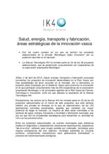 Salud, energía, transporte y fabricación, áreas estratégicas de la innovación vasca • Son los cuatro campos en los que se centran los proyectos seleccionados en la jornada “Mondragon Open Innovation” por su po