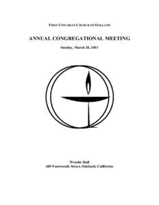 FIRST UNITARIAN CHURCH OF OAKLAND  ANNUAL CONGREGATIONAL MEETING Sunday, March 20, 2011  Wendte Hall