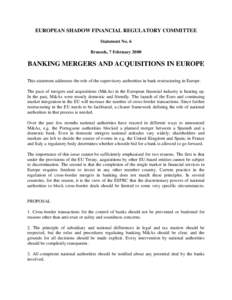 EUROPEAN SHADOW FINANCIAL REGULATORY COMMITTEE Statement No. 6 Brussels, 7 February 2000 BANKING MERGERS AND ACQUISITIONS IN EUROPE This statement addresses the role of the supervisory authorities in bank restructuring i