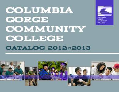 Columbia GorGe Community ColleGe CataloG 2012 ¤ 2013