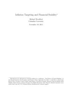 Inflation Targeting and Financial Stability∗ Michael Woodford Columbia University November 10, 2011  ∗