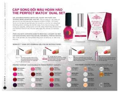 P E R F E C T M AT C H T M Nail Care Products, Hercules, CA 94547, Tel: , , Fax: , www.lechatnails.com CẶP SONG ĐÔI MÀU HOÀN HẢO THE PERFECT MATCH DUAL SET TM