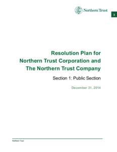 3  Resolution Plan for Northern Trust Corporation and The Northern Trust Company Section 1: Public Section