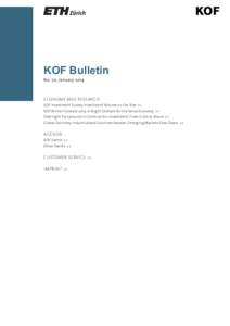 KOF Bulletin No. 70, January 2014 ECONOMY AND RESEARCH KOF Investment Survey: Investment Volume on the Rise >> KOF Winter Forecast 2013: A Bright Outlook for the Swiss Economy >>