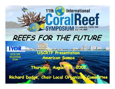 REEFS FOR THE FUTURE IYOR 2008 KEYSTONE Event  USCRTF Presentation