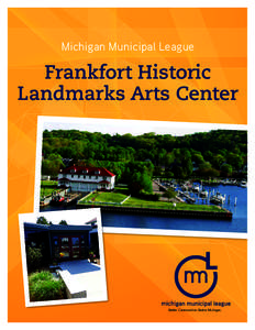 Michigan Municipal League  Frankfort Historic Landmarks Arts Center  Better Communities. Better Michigan.