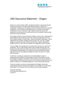 LBG Assurance Statement – Diageo Diageo is an active member of LBG, the global standard for measuring Corporate Community Investment. The LBG model helps businesses to improve the management, measurement and reporting 