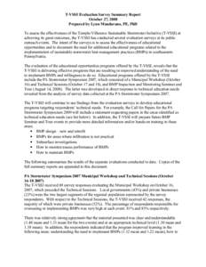 T-VSSI Evaluation Survey Summary Report October 27, 2008 Prepared by Lynn Mandarano, PE, PhD To assess the effectiveness of the Temple-Villanova Sustainable Stormwater Initiative (T-VSSI) at achieving its grant outcomes,