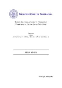 PERMANENT COURT OF ARBITRATION  DISPUTE CONCERNING ACCESS TO INFORMATION UNDER ARTICLE 9 OF THE OSPAR CONVENTION  IRELAND