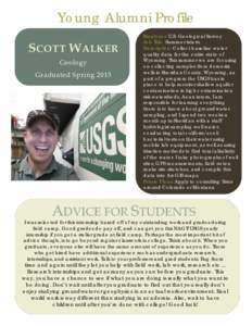 Young Alumni Profile S COTT W ALKER Geology Graduated SpringEmployer: U.S. Geological Survey