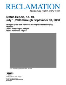 Savage Rapids Dam Removal and Replacement Pumping Facilities Status Report No. 10