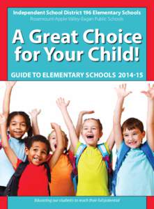 Independent School District 196 Elementary Schools Rosemount-Apple Valley-Eagan Public Schools A Great Choice for Your Child! GUIDE TO ELEMENTARY SCHOOLS[removed]