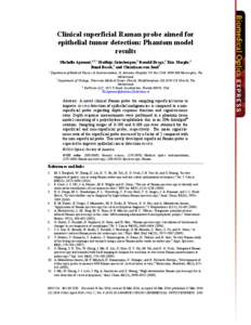 Clinical superficial Raman probe aimed for epithelial tumor detection: Phantom model results Michelle Agenant,1,2,* Matthijs Grimbergen,1 Ronald Draga,2 Eric Marple,3 Ruud Bosch,2 and Christiaan van Swol1 1
