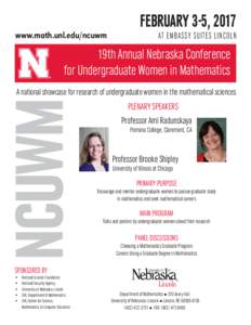 www.math.unl.edu/ncuwm  FEBRUARY 3-5, 2017 AT EMBASSY SUITES LINCOLN