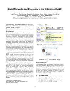 Social Networks and Discovery in the Enterprise (SaND) Inbal Ronen, Elad Shahar, Sigalit Ur, Erel Uziel, Sivan Yogev, Naama Zwerdling, David Carmel, Ido Guy, Nadav Har’El, Shila Ofek-Koifman IBM Research Lab, Haifa 319