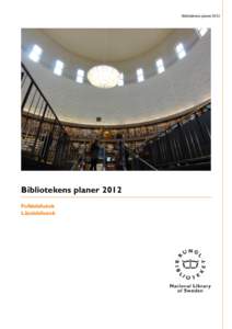 Bibliotekens planerBibliotekens planer 2012 Folkbibliotek Länsbibliotek