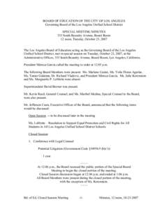 BOARD OF EDUCATION OF THE CITY OF LOS ANGELES Governing Board of the Los Angeles Unified School District SPECIAL MEETING MINUTES 333 South Beaudry Avenue, Board Room 12 noon, Tuesday, October 23, 2007 The Los Angeles Boa