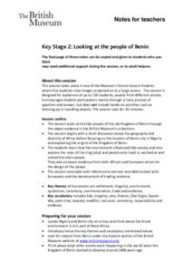 Notes for teachers  Key Stage 2: Looking at the people of Benin The final page of these notes can be copied and given to students who you think may need additional support during the session, or to adult helpers.