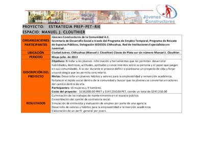 PROYECTO:  ESTRATEGIA PREP-PET-RIE ESPACIO: MANUEL J. CLOUTHIER Jóvenes	
  Constructores	
  de	
  la	
  Comunidad	
  A.C.	
  