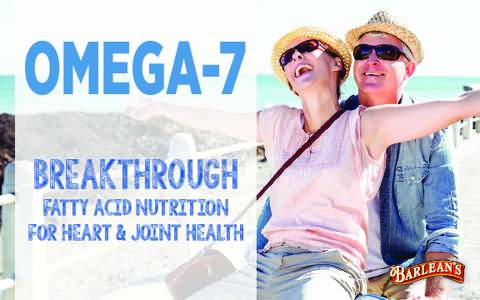 OMEGA-7 BREAKTHROUGH FATTY ACID NUTRITION FOR HEART & JOINT HEALTH