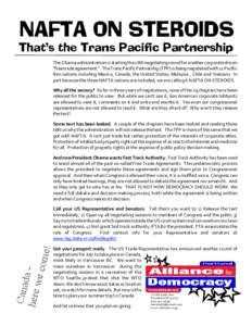 NAFTA ON STEROIDS  That’s the Trans Pacific Partnership The Obama administration is starting the 16th negotiating round for another corporate driven “free trade agreement.” The Trans Pacific Partnership (TPP) is be