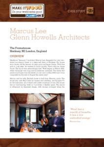 CASE STUDY  Marcus Lee Glenn Howells Architects The Framehouse Hackney, NE London, England