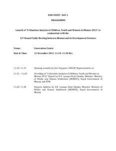 SIDE EVENT- DAY 2 PROGRAMME Launch of “A Situation Analysis of Children, Youth and Women in Bhutan 2012” in conjunction with the 12th Round Table Meeting between Bhutan and its Development Partners