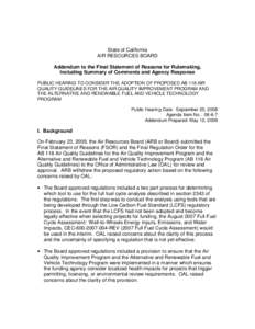 State of California AIR RESOURCES BOARD Addendum to the Final Statement of Reasons for Rulemaking, Including Summary of Comments and Agency Response PUBLIC HEARING TO CONSIDER THE ADOPTION OF PROPOSED AB 118 AIR QUALITY 