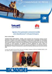 Signature d’un partenariat commercial mondial entre BewellConnect® et Huawei Entreprise Paris, le 25 mai 2016 VISIOMED GROUP (FR0011067669 – ALVMG), société spécialisée dans l’électronique médicale nouvelle 