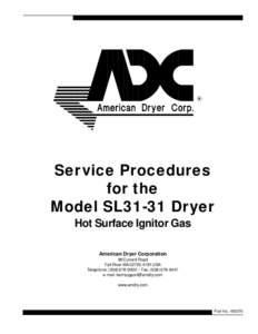 Service Procedures for the Model SL31-31 Dryer Hot Surface Ignitor Gas American Dryer Corporation 88 Currant Road
